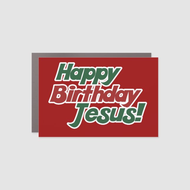 Christmas is Jesus Birthday Car Magnet (Front)