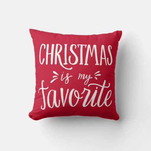 Christmas is my Favorite  Custom Background Color Throw Pillow