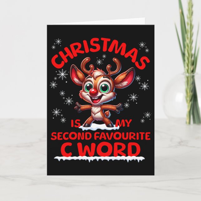 Christmas Is My Second Favourite C Word Funny Xmas Card (Front)