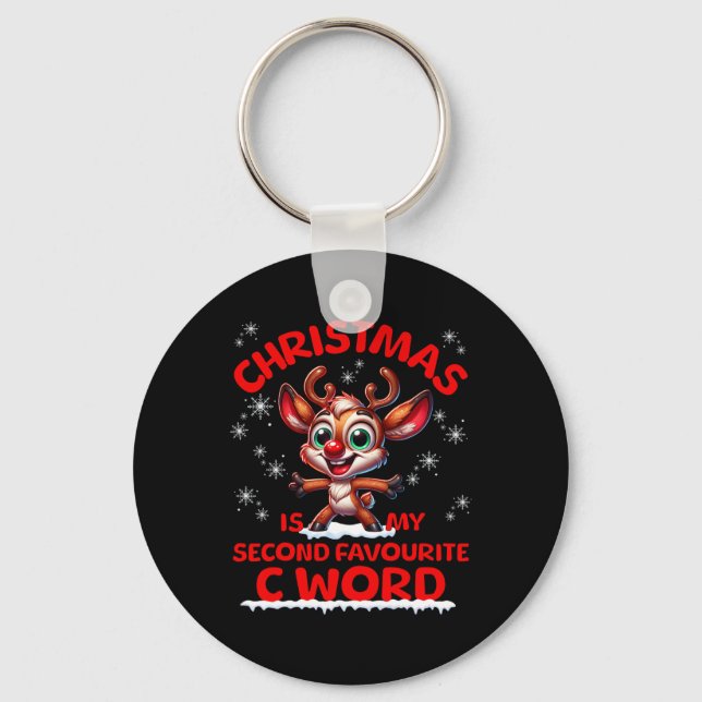Christmas Is My Second Favourite C Word Funny Xmas Keychain (Front)