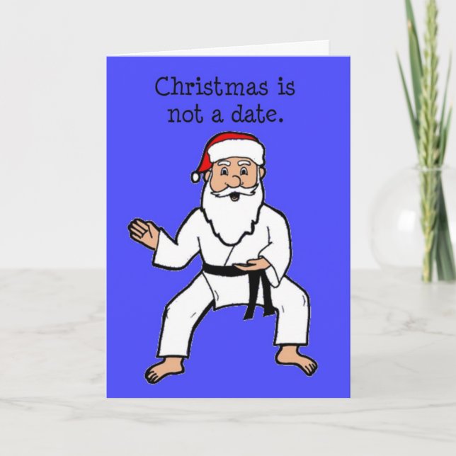 Christmas Is Not A Date Cards Black Belt Santa (Front)