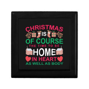 Christmas Is Of Course The Time To Be Home Gift Box
