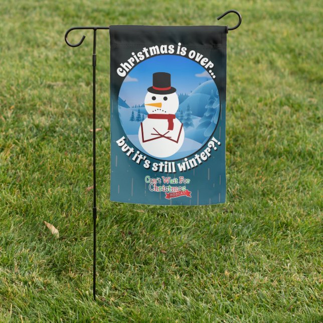 Christmas is Over...But It's Still Winter?! Garden Flag (In SItu)