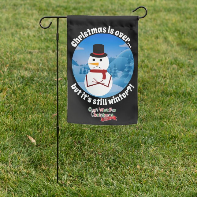 Christmas is Over...But It's Still Winter?! Garden Flag (In SItu)
