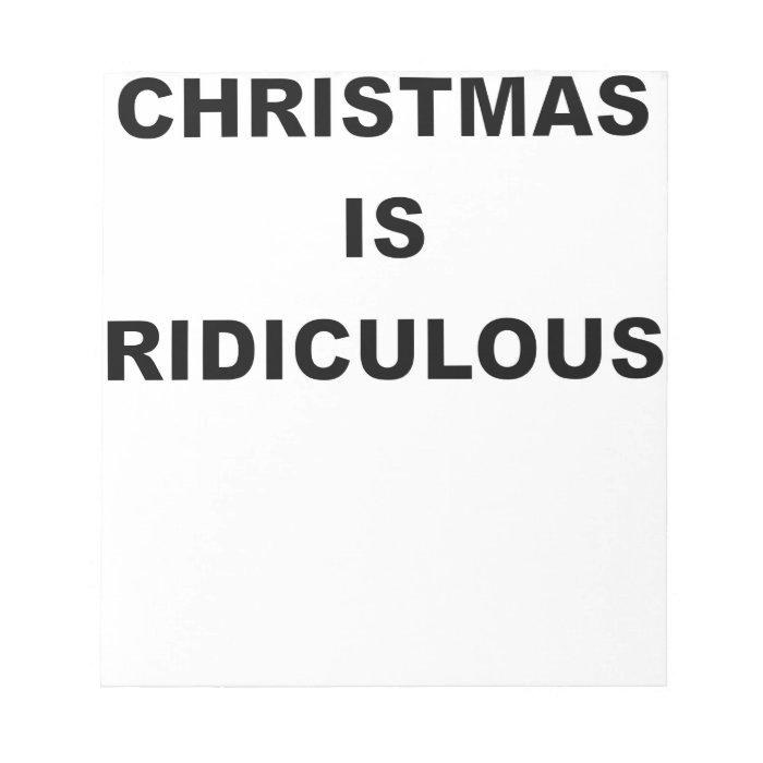 CHRISTMAS IS RIDICULOUS.png Scratch Pad