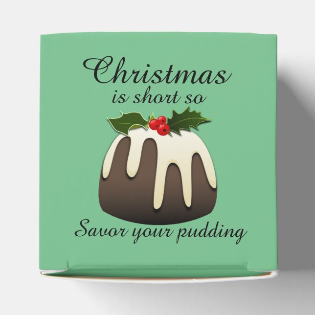 "Christmas is short so savor your pudding" Favor Boxes (Top)