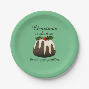 "Christmas is short so savor your pudding" Paper Plates