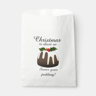Christmas is short so savor your pudding quote favor bag