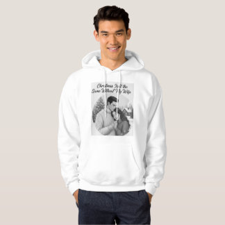 Christmas Isn’t the Same Without My Wife” Hoodie