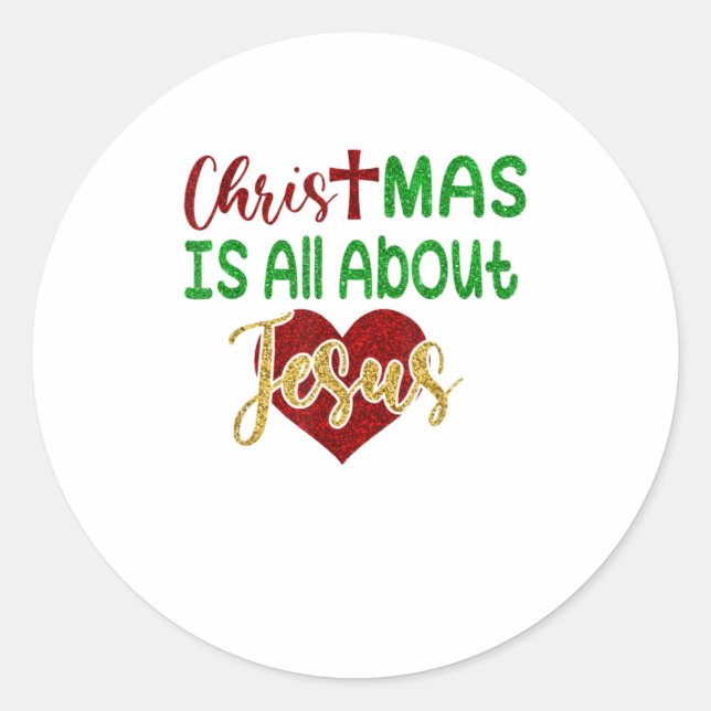 Christmas It's all about Jesus christian Classic Round Sticker (Front)