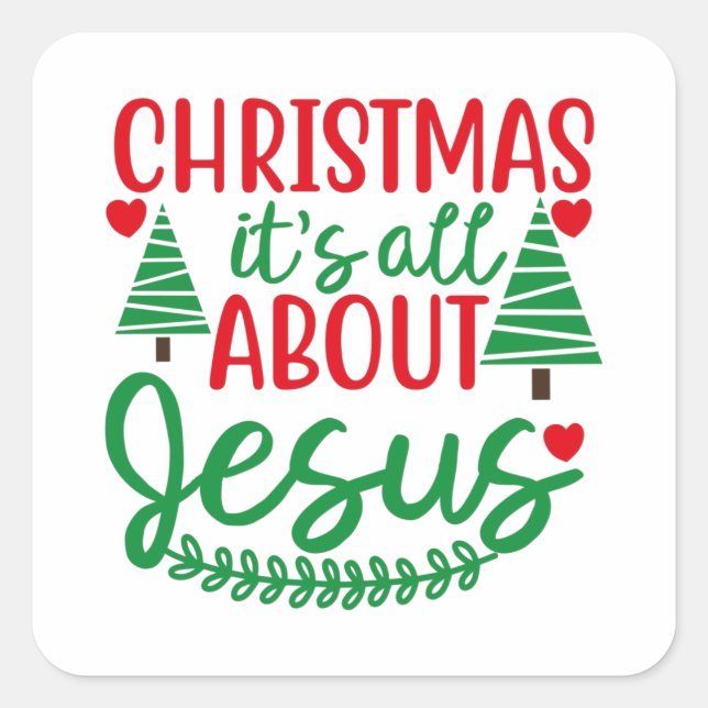 Christmas it's all about jesus square sticker (Front)