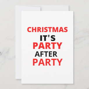 CHRISTMAS IT'S PARTY AFTER PARTY INVITATION