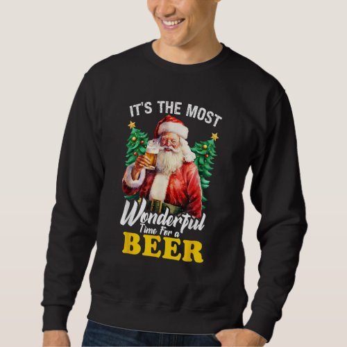Christmas Its The Most Wonderful Time for a Beer Sweatshirt