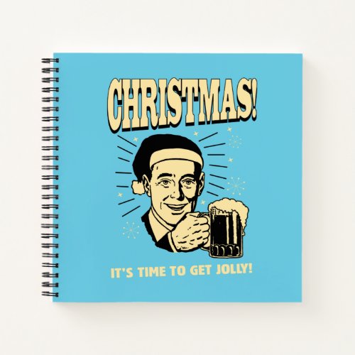 Christmas Its Time To Get Jolly Notebook
