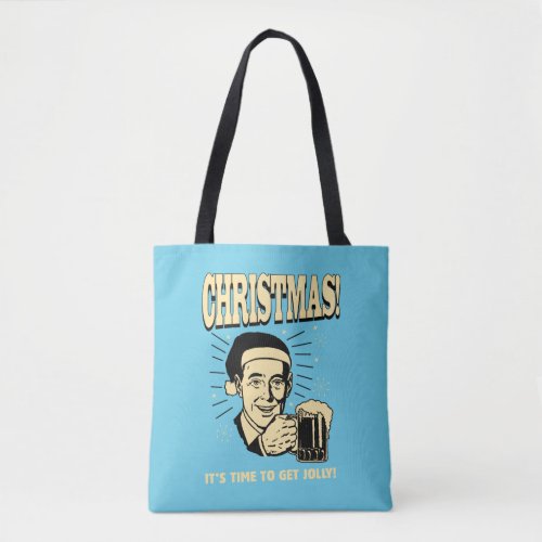 Christmas Its Time To Get Jolly Tote Bag