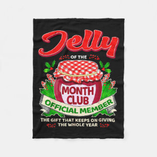 Christmas Jelly Of The Month Club Member Funny Xma Fleece Blanket