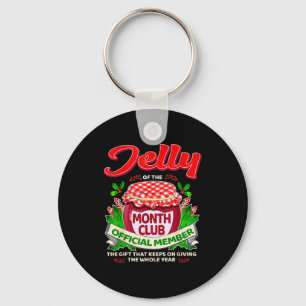 Christmas Jelly Of The Month Club Member Funny Xma Keychain