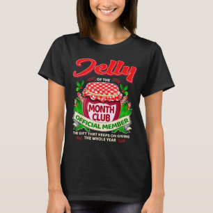 Christmas Jelly Of The Month Club Member Funny Xma T-Shirt