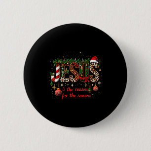 Christmas Jesus Is The Reason For Season Xmas Chri Button