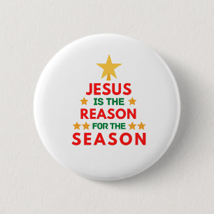 Christmas Jesus is the reason for the season Button
