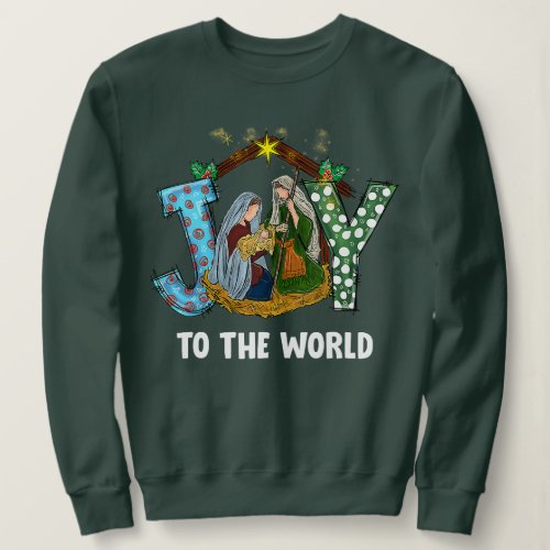 Christmas Joy To The World Baby Jesus Religious Ch Sweatshirt