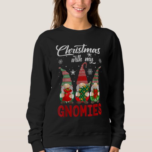Christmas Just Hanging With My Gnomies Pamajas Fam Sweatshirt