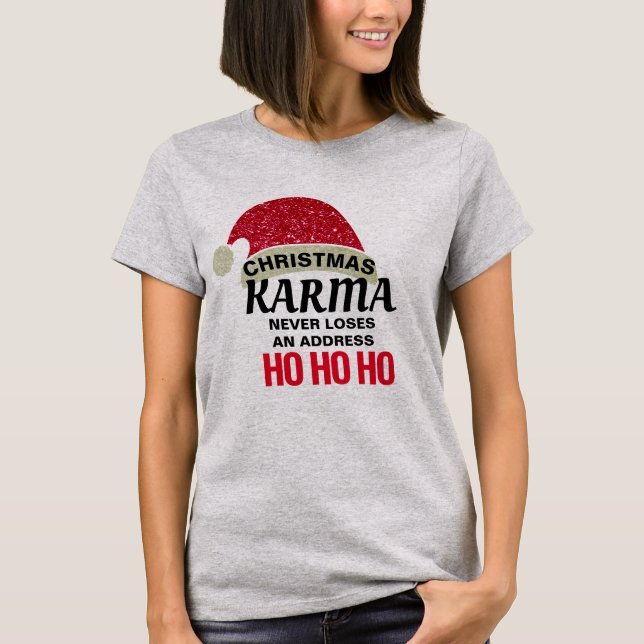 Christmas Karma Humor Shirt - Customizable Tee! (Front)