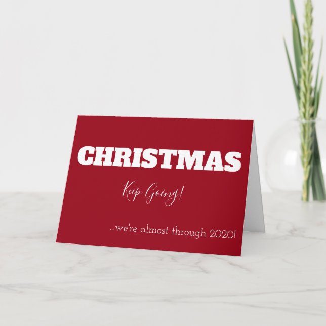 Christmas Keep Going Almost Through Red White Year Holiday Card (Front)