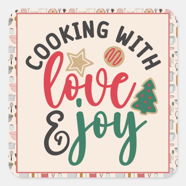 Christmas Kitchen Quotes Cooking with Love & Joy Square Sticker (Front)