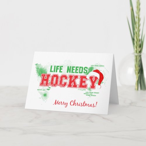 Christmas Life Needs Hockey Greeting Card