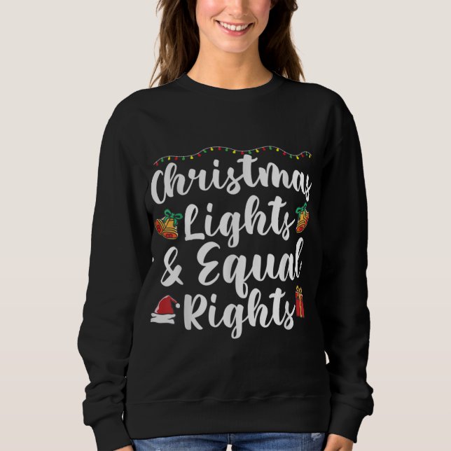 Christmas lights and equal rights sweatshirt (Front)