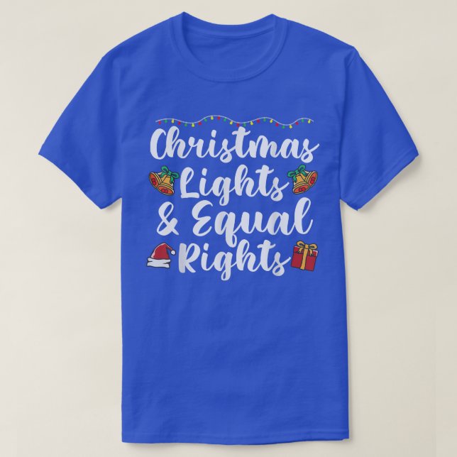 Christmas lights and equal rights  T-Shirt (Design Front)