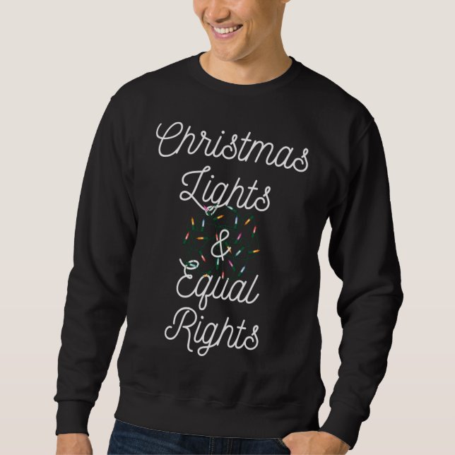 Christmas Lights and Equal Rights Xmas Equality Sweatshirt (Front)