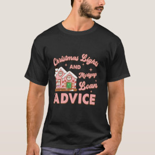 Christmas Lights And Mortgage Loan Advice Realtor T-Shirt