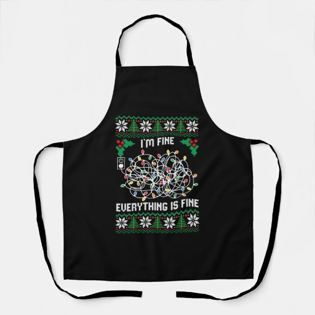 Christmas Lights I m Fine Everything Is Fine Ugly Apron (Front)
