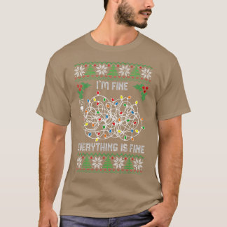 Christmas Lights I'm Fine Everything Is Fine 116  T-Shirt