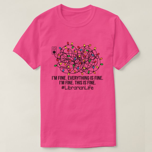 Christmas Lights I'm Fine Everything Is Fine Libra T-Shirt (Design Front)