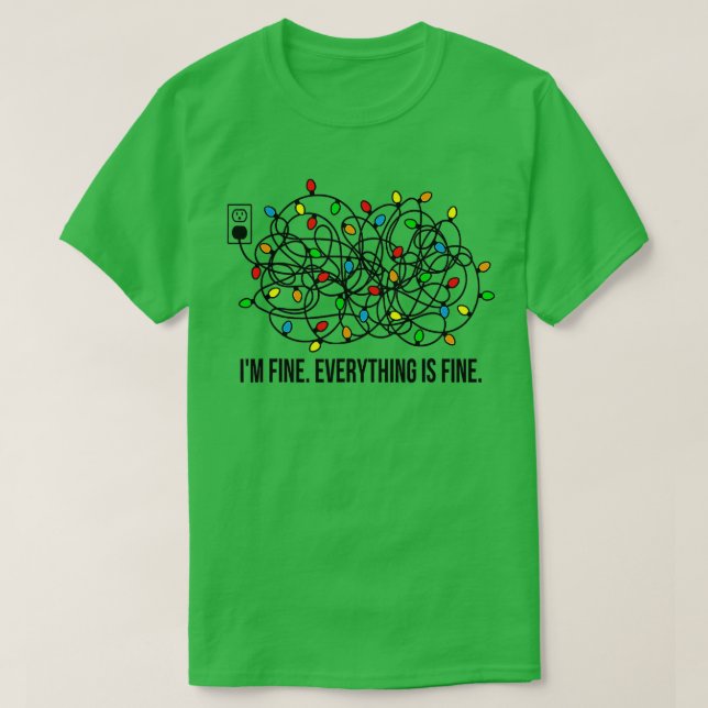 Christmas Lights Im Fine Everything Is Fine Ugly C T-Shirt (Design Front)