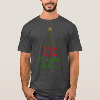Christmas Lights I'm Fine Everything Is Fine Ugly T-Shirt