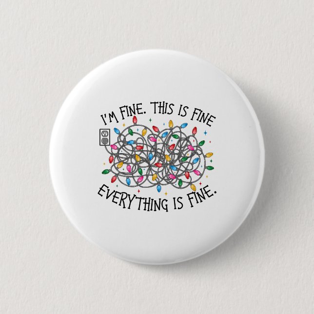 Christmas Lights I'm Fine Everything Is Fine Xmas  Button (Front)