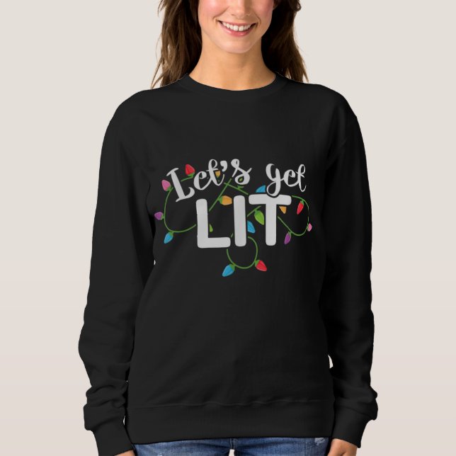 Christmas Lights Let's Get Lit Gift Sweatshirt (Front)