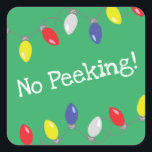 Christmas Lights No Peeking Kids Gift Square Sticker<br><div class="desc">Christmas lights gift no peeking stickers. Fun stickers to add to kids gifts! artwork by Valarie wade.</div>