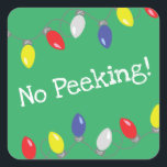 Christmas Lights No Peeking Kids Gift Square Sticker<br><div class="desc">Christmas lights gift no peeking stickers. Fun stickers to add to kids gifts! artwork by Valarie wade.</div>