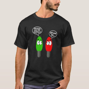 Christmas Lights Pun Working Over Holidays Off And T-Shirt