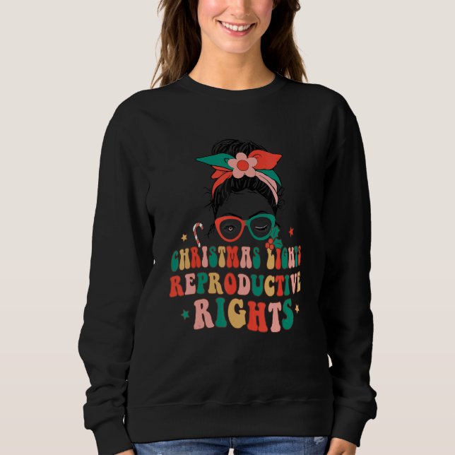 Christmas Lights Reproductive Rights Merry Xmas Me Sweatshirt (Front)