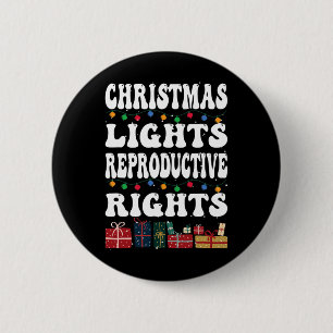 Christmas Lights Reproductive Rights Pro-choice Fe Button