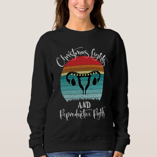 Christmas Lights  Reproductive Rights Sweatshirt