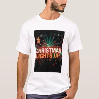 **CHRISTMAS LIGHTS UP** T-Shirt