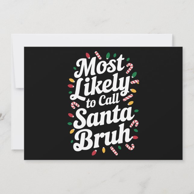 Christmas Likely Call Santa Bruh Xmas Family  Holiday Card (Front)