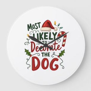 Christmas Likely Decorate Dog Xmas Family 2 Large Clock